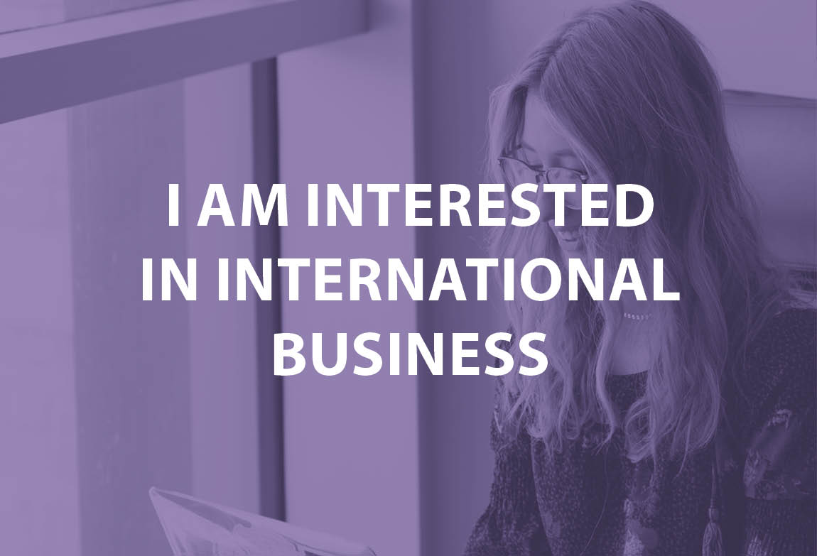 i am interested in international business